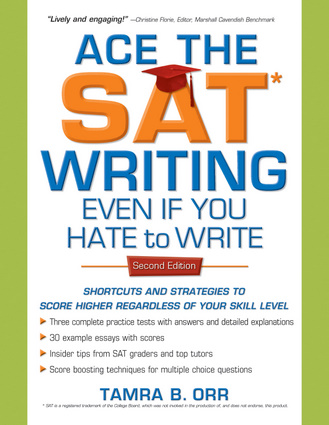 Ace the SAT Writing Even If You Hate to Write, 2nd Edition